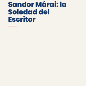 Portada — Sandor Márai: la Soledad del Escritor